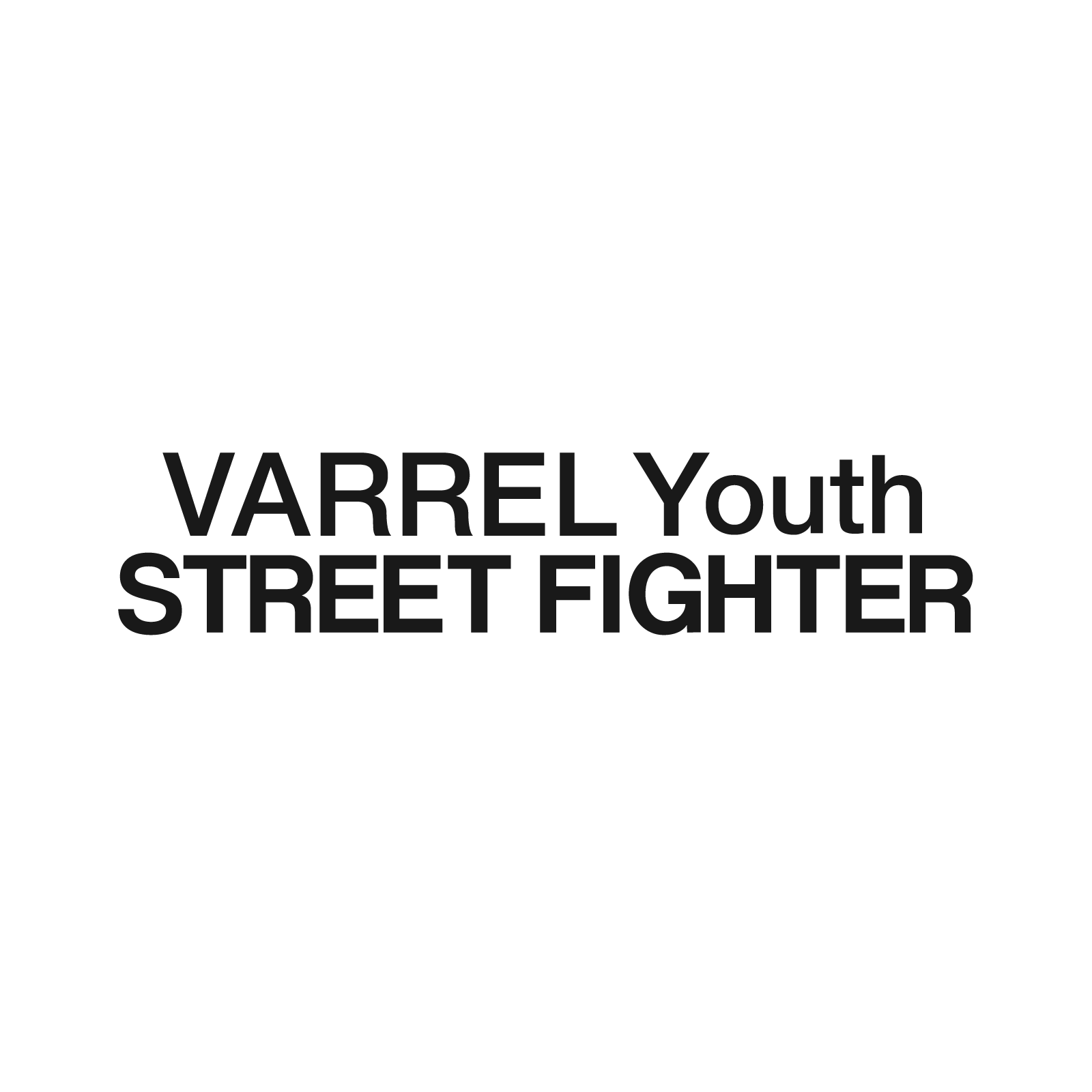VARREL YOUTH STREET FIGHTER